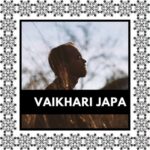 What is Vaikhari Japa?