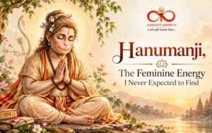 Hanumanji, The Feminine Energy I Never Expected to Find